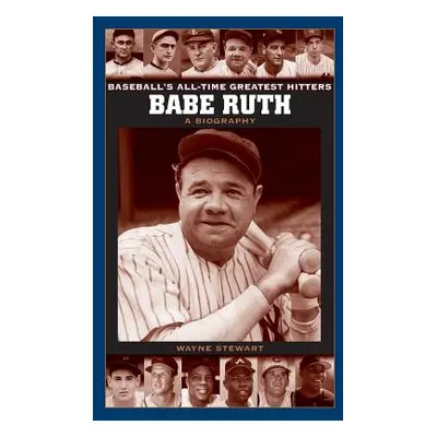 "Babe Ruth: A Biography" - "" ("Stewart Wayne")