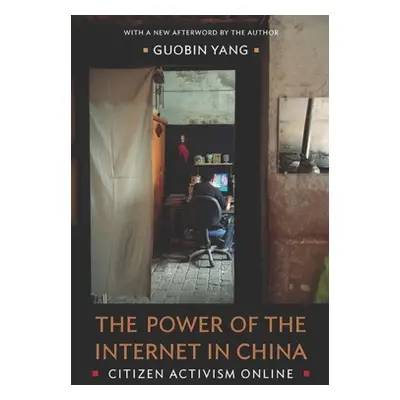 "The Power of the Internet in China: Citizen Activism Online" - "" ("Yang Guobin")