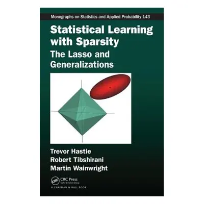 "Statistical Learning with Sparsity: The Lasso and Generalizations" - "" ("Hastie Trevor")