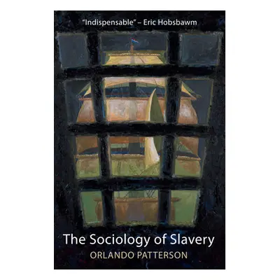 "The Sociology of Slavery: Black Society in Jamaica, 1655-1838" - "" ("Patterson Orlando")