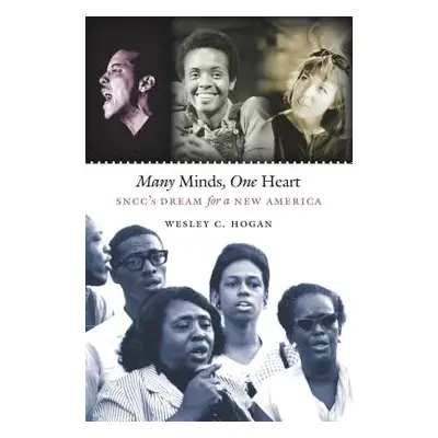 "Many Minds, One Heart: Sncc's Dream for a New America" - "" ("Hogan Wesley C.")