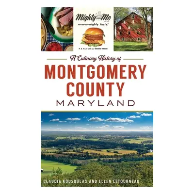 "Culinary History of Montgomery County, Maryland" - "" ("Kousoulas Claudia")