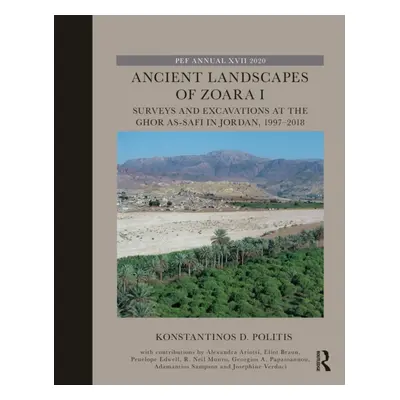 "Ancient Landscapes of Zoara I: Surveys and Excavations at the Ghor As-Safi in Jordan, 1997-2018