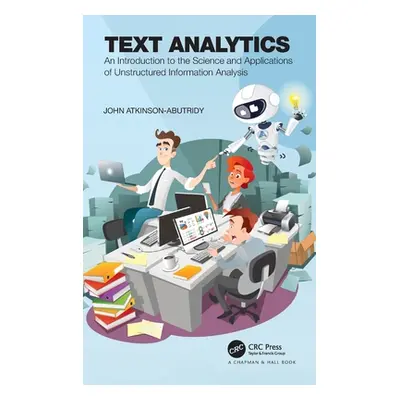 "Text Analytics: An Introduction to the Science and Applications of Unstructured Information Ana