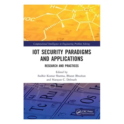 "IoT Security Paradigms and Applications: Research and Practices" - "" ("Sharma Sudhir Kumar")