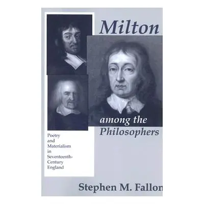 "Milton Among the Philosophers: Poetry and Materialism in Seventeenth-Century England" - "" ("Fa