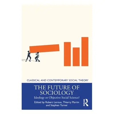 "The Future of Sociology: Ideology or Objective Social Science?" - "" ("LeRoux Robert")