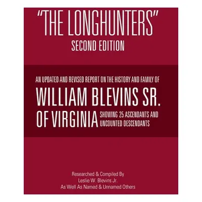 "The Longhunters: Second Edition" - "" ("Blevins Les")