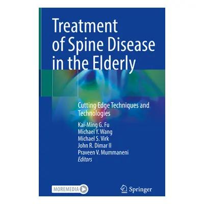 "Treatment of Spine Disease in the Elderly: Cutting Edge Techniques and Technologies" - "" ("Fu 