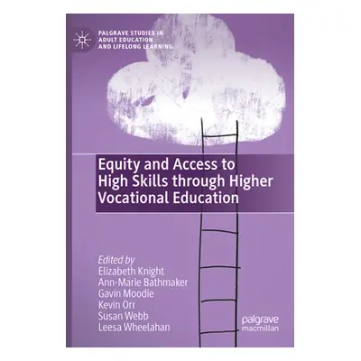 "Equity and Access to High Skills Through Higher Vocational Education" - "" ("Knight Elizabeth")