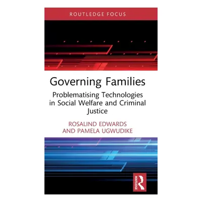 "Governing Families: Problematising Technologies in Social Welfare and Criminal Justice" - "" ("