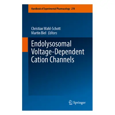 "Endolysosomal Voltage-Dependent Cation Channels" - "" ("Wahl-Schott Christian")