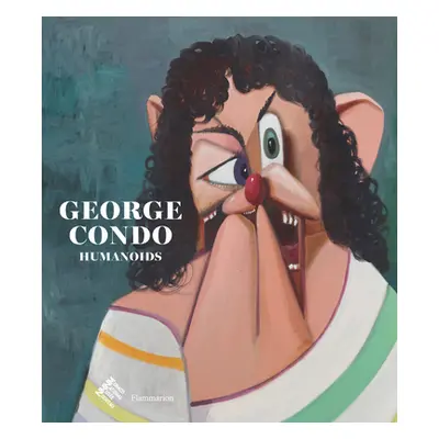 "George Condo: Humanoids" - "" ("Ottinger Didier")