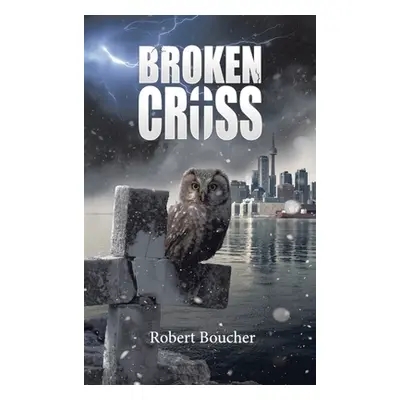 "Broken Cross" - "" ("Boucher Robert")