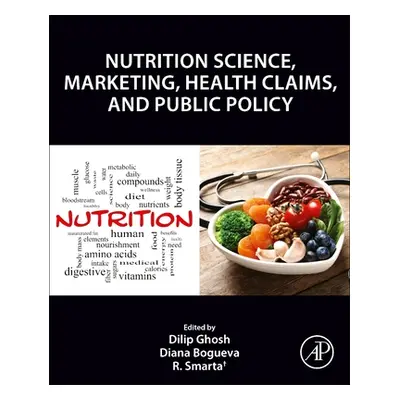 "Nutrition Science, Marketing Nutrition, Health Claims, and Public Policy" - "" ("Ghosh Dilip")