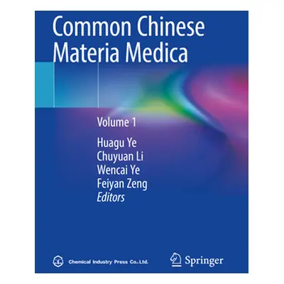 "Common Chinese Materia Medica: Volume 1" - "" ("Ye Huagu")