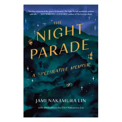 "The Night Parade: A Speculative Memoir" - "" ("Lin Jami Nakamura")