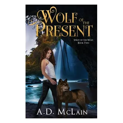 "Wolf Of The Present" - "" ("McLain A. D.")