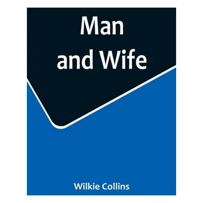 "Man and Wife" - "" ("Collins Wilkie")