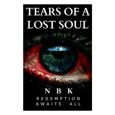 "Tears Of A Lost Soul" - "" ("Nbk")