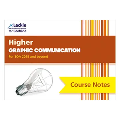 "Higher Graphic Communication Course Notes (second edition)" - "Revise for Sqa Exams" ("Leckie")