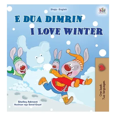 "I Love Winter (Albanian English Bilingual Book for Kids)" - "" ("Admont Shelley")