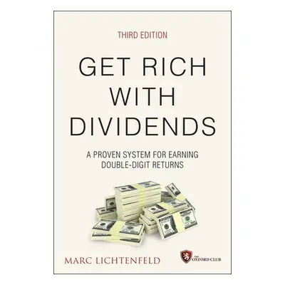 "Get Rich with Dividends: A Proven System for Earning Double-Digit Returns" - "" ("Lichtenfeld M