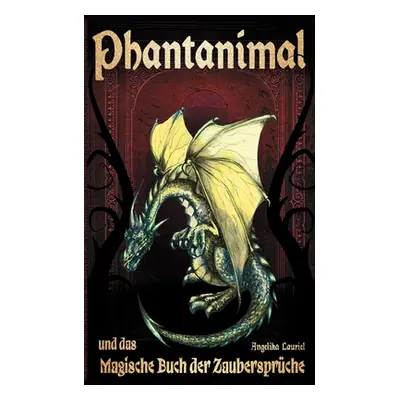 "Phantanimal und das Magische Buch der Zaubersprche: Phantasieroman" - "" ("Lauriel Angelika")