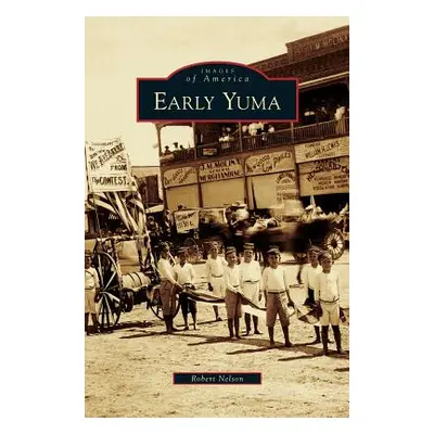 "Early Yuma" - "" ("Nelson Robert")