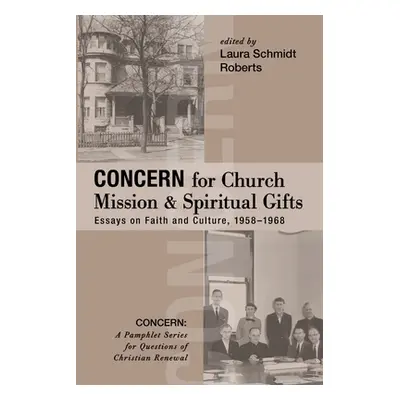 "Concern for Church Mission and Spiritual Gifts" - "" ("Roberts Laura Schmidt")