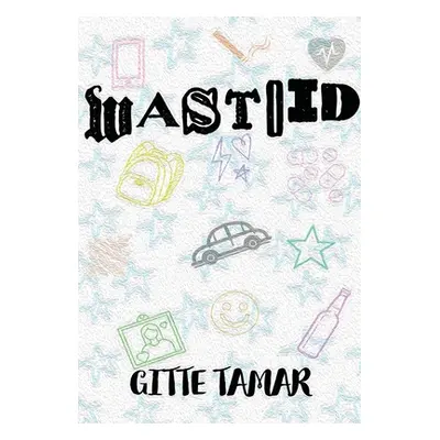 "Wastoid" - "" ("Tamar Gitte")