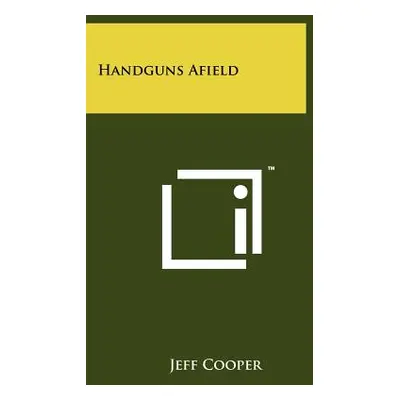 "Handguns Afield" - "" ("Cooper Jeff")