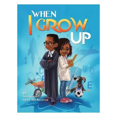 "When I Grow Up" - "" ("Gray-McAllister Shameeka")