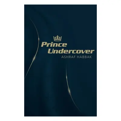 "Prince Undercover" - "" ("Habbak Ashraf")