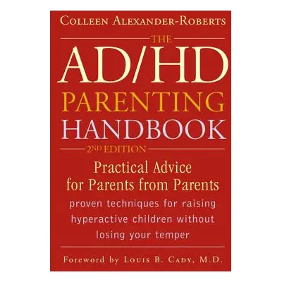 "The ADHD Parenting Handbook: Practical Advice for Parents from Parents, 2nd Edition" - "" ("Ale