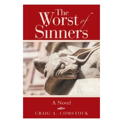 "The Worst of Sinners" - "" ("Comstock Craig A.")