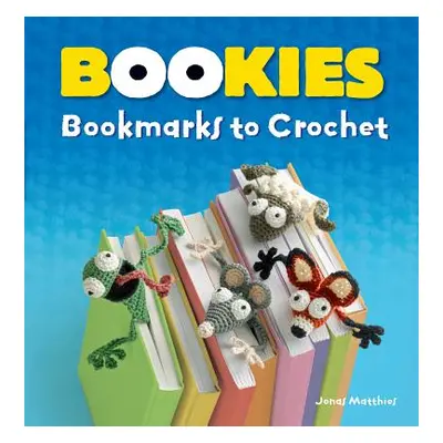 "Bookies: Bookmarks to Crochet" - "" ("Matthies Jonas")