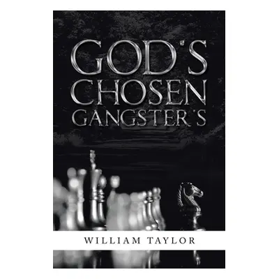 "God's Chosen Gangster's" - "" ("Taylor Smokey C.")