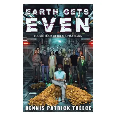 "Earth Gets Even" - "" ("Treece Dennis Patrick")