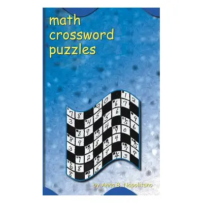 "Math Crossword Puzzles" - "" ("Napolitano Anna B.")