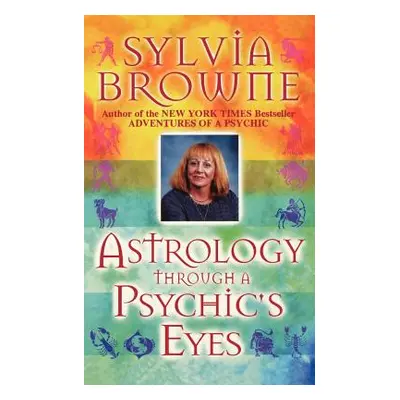 "Astrology Through a Psychic's Eyes" - "" ("Browne Sylvia")