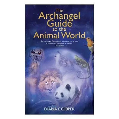 "The Archangel Guide to the Animal World" - "" ("Cooper Diana")