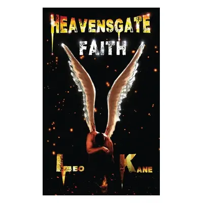 "Heavensgate: Faith" - "" ("Kane Leo")