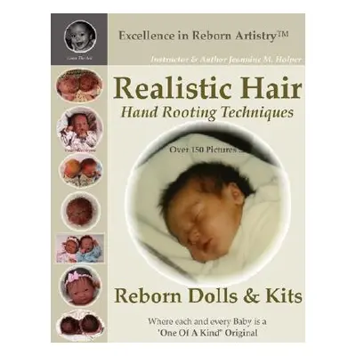 "Realistic Hair for Reborn Dolls & Kits: Hand Rooting Techniques Excellence in Reborn Artistryt 