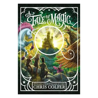 "A Tale of Magic..." - "" ("Colfer Chris")