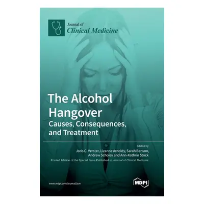 "The Alcohol Hangover: Causes, Consequences, and Treatment" - "" ("Verster Joris C.")