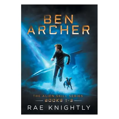 "Ben Archer (The Alien Skill Series, Books 1-3)" - "" ("Knightly Rae")