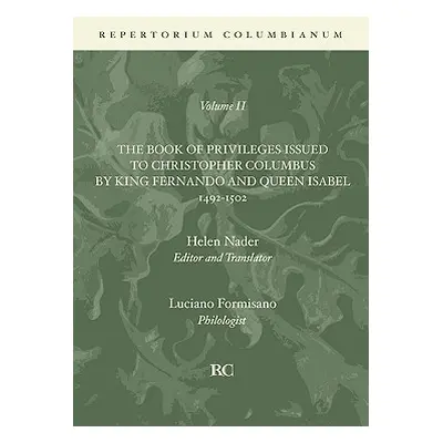 "Book of Privileges Issued to Christopher Columbus by King Fernando and Queen Isabel 1492-1502" 