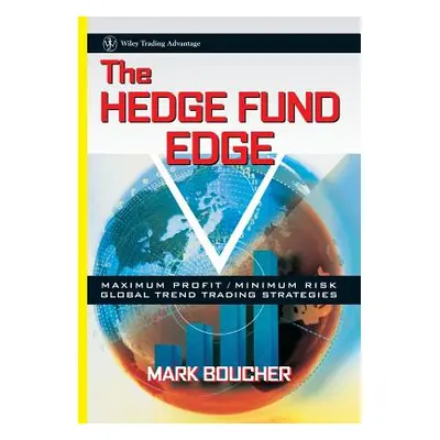 "The Hedge Fund Edge: Maximum Profit/Minimum Risk Global Trend Trading Strategies" - "" ("Bouche