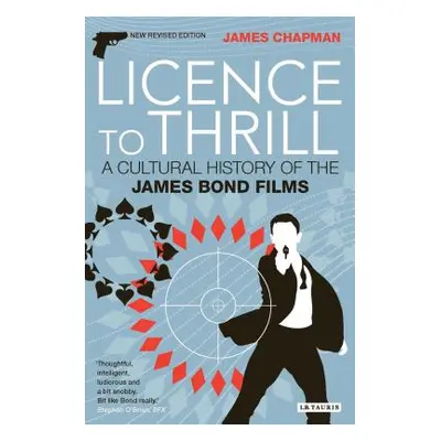 "Licence to Thrill: A Cultural History of the James Bond Films" - "" ("Chapman James")